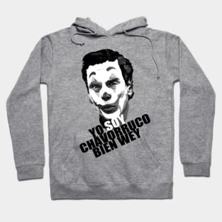 YO SOY CHAVORRUCO BIEN WEY Hoodie